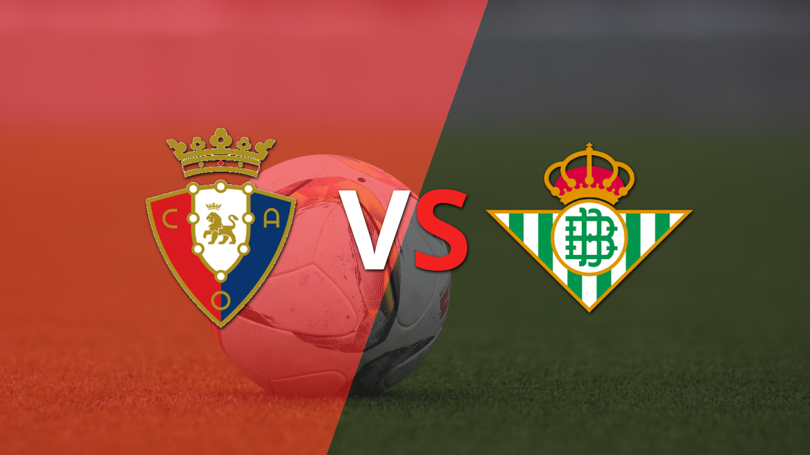 Osasuna vs Betis: previa, horario y cómo llegan para la fecha 31 de la Liga